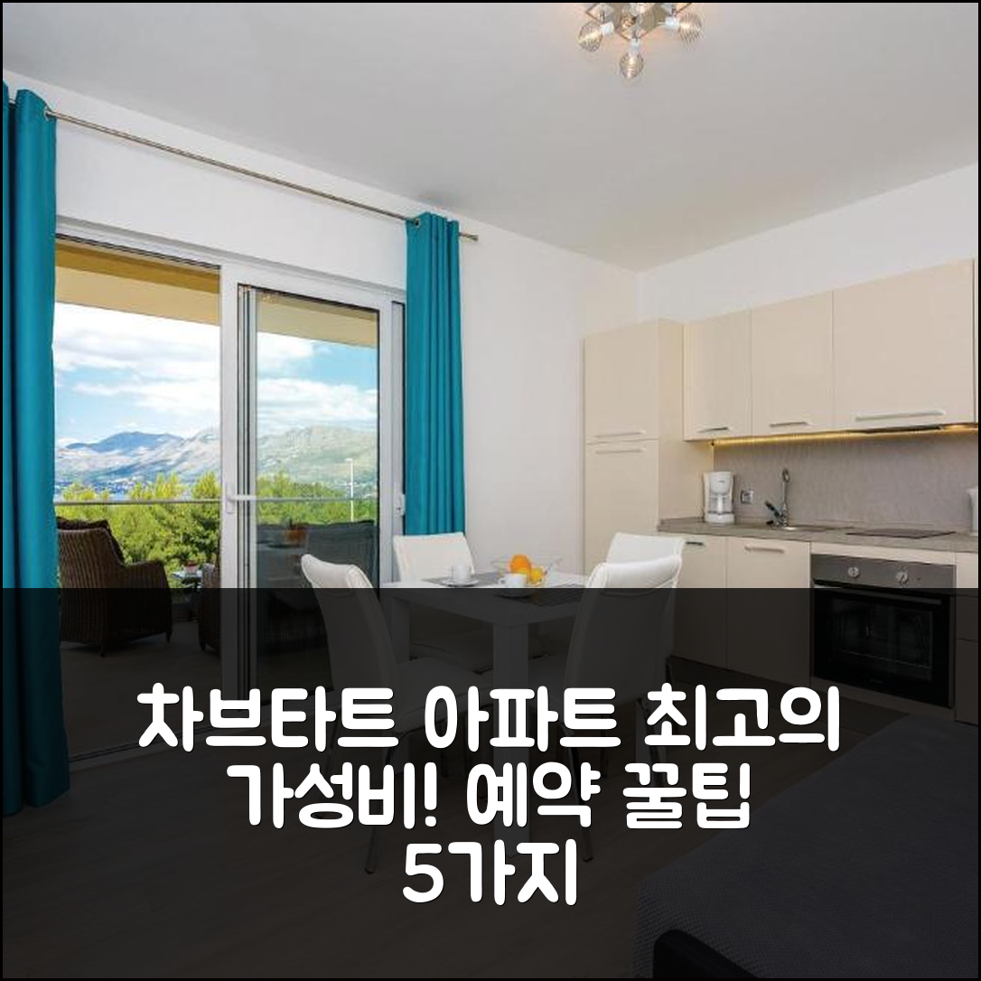 차브타트 숙소 여행 호텔 추천 원베드룸 아파트 인 차브타트 | 가성비와 위치, 예약 팁 5가지